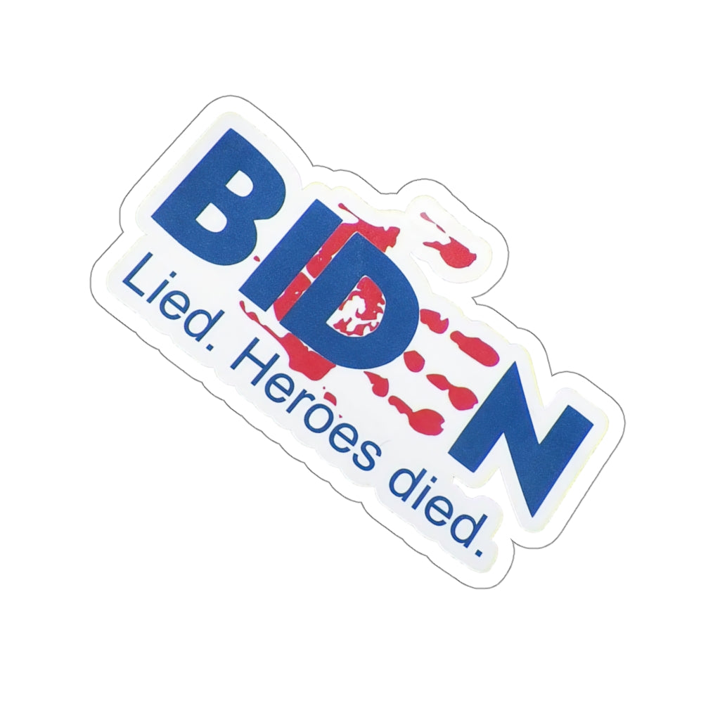 Biden Lied Heroes Died Laminated Vinyl Decal Sticker. Blood On His Hands. Joe Biden. Biden Sucks. I Did That. Military Tribute.
