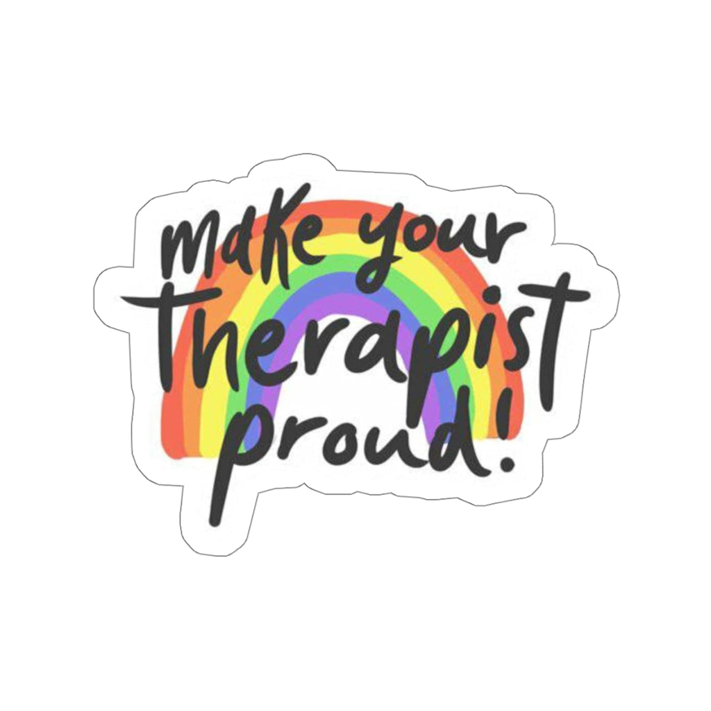 Make Your Therapist Proud Sticker Therapist Stickers - Mental Health Matters - Mental Health Gifts - Therapy is Cool