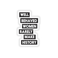 Thumbnail for Feminist Sticker Well Behave Women Rarely Make History, Feminism Decal,aptop Decal, Water Bottle Sticker, Laptop Decals, Feminist Sticker, Funny Sticker
