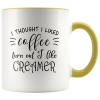 Thumbnail for Personalized I Thought I Loved Coffee Turned Out I Liked Creamer Coffee Mug, Funny Coffee Lover Mug, Funny Coffee Mug, Gift For Coffee Lover On Christmas, Birthday