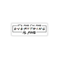 Thumbnail for its fine im fine Everythings fine Sticker, Funny Stickers,aptop Stickers, Water Bottle Stickers, Tumbler Stickers, Laptop Decals, Feminist Sticker StickersKiss-Cut Stickers