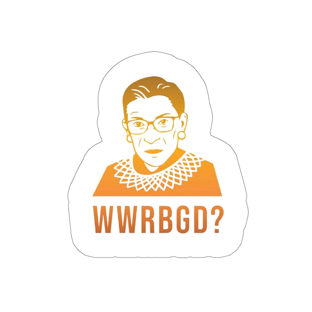 WWRBGD Vinyl Sticker, RBG Quote, RBG Sticker, aptop Stickers, Decal, Decal, Stickers, Laptop Decals, Feminist Sticker, Funny Sticker