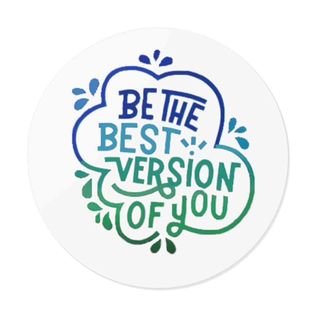 Be The Best Version of You , Encouraging Stickers , Stickers for Water Bottles, Laptops, Journals, Etc Vinyl Stickers