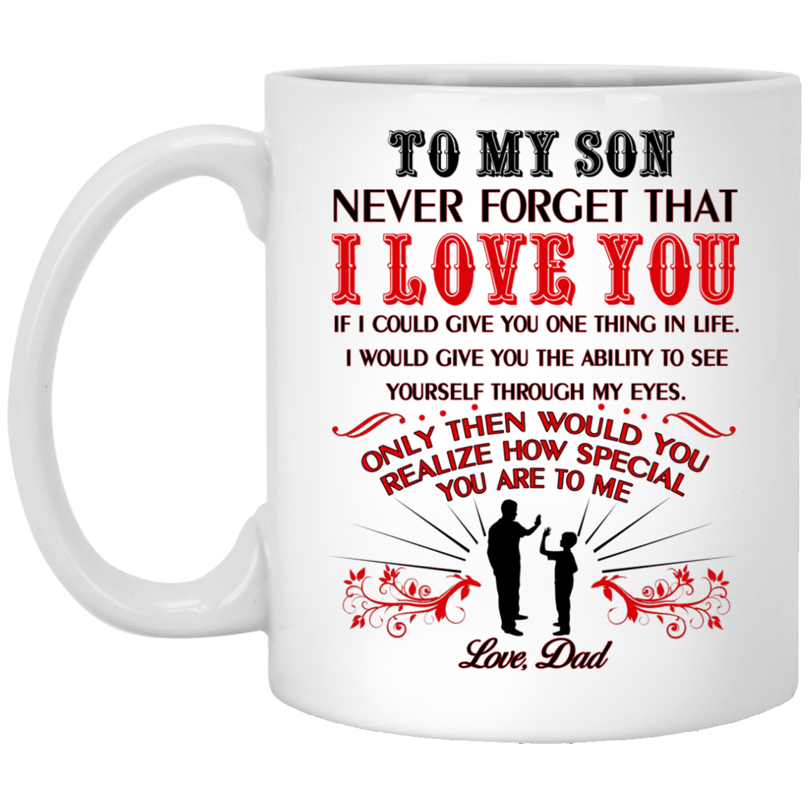 To My Son Love Dad Mug - Never forget that I love you