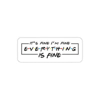Thumbnail for its fine im fine Everythings fine Sticker, Funny Stickers,aptop Stickers, Water Bottle Stickers, Tumbler Stickers, Laptop Decals, Feminist Sticker StickersKiss-Cut Stickers