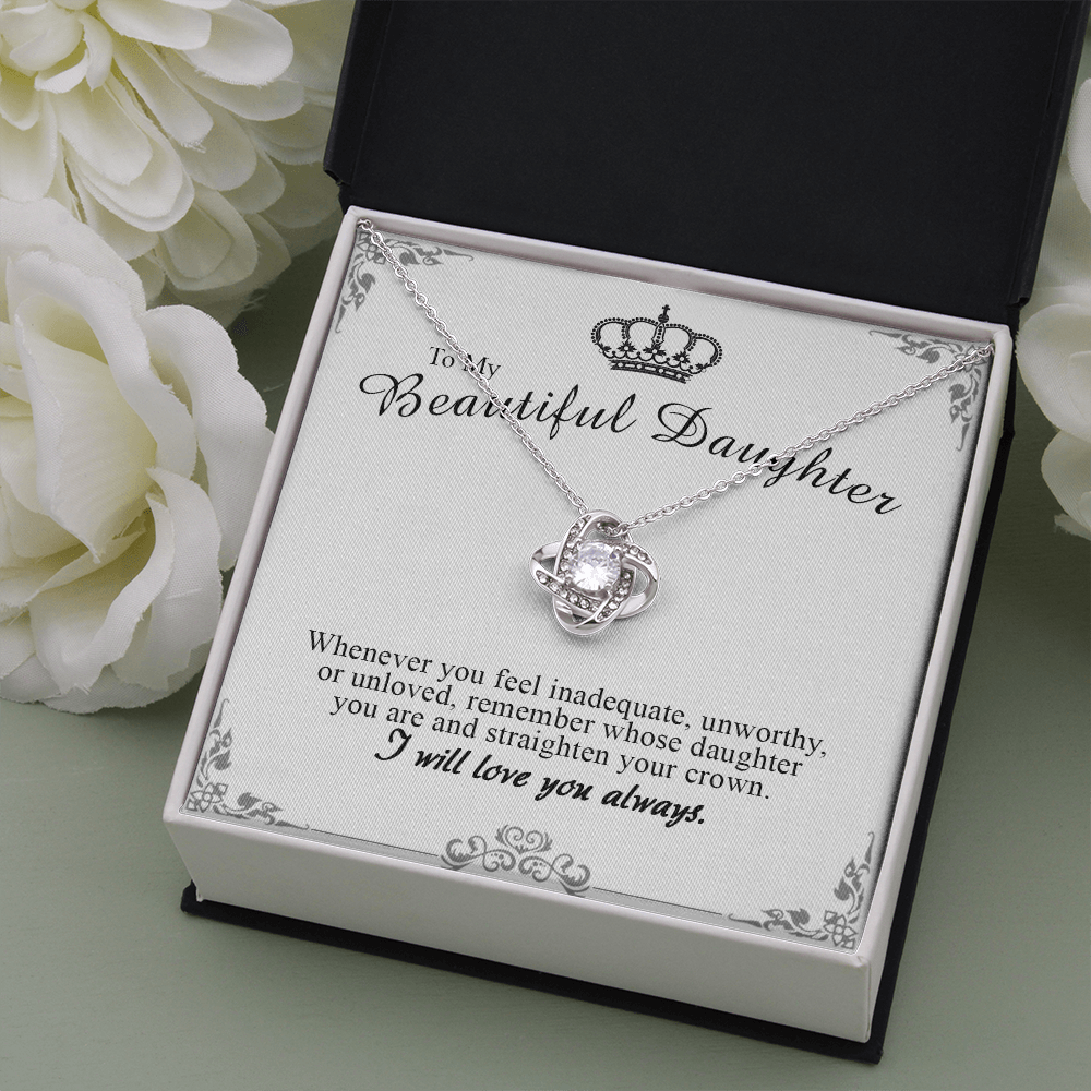 to my beautiful daughter necklace, remember whose daughter you are and straighten your crown the love knot necklace