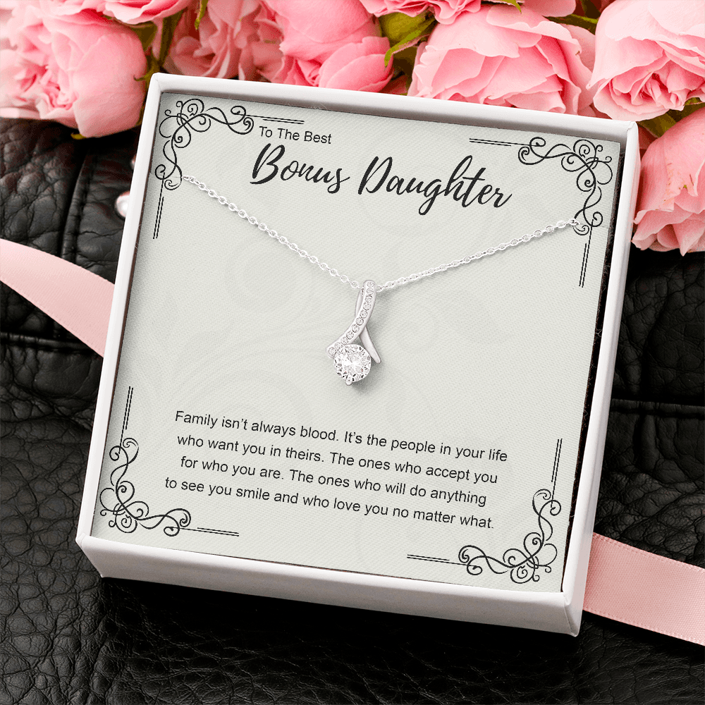 to the best bonus daughter necklace, family isn't always blood ALLURING BEAUTY necklace, gift to my bonus daughter