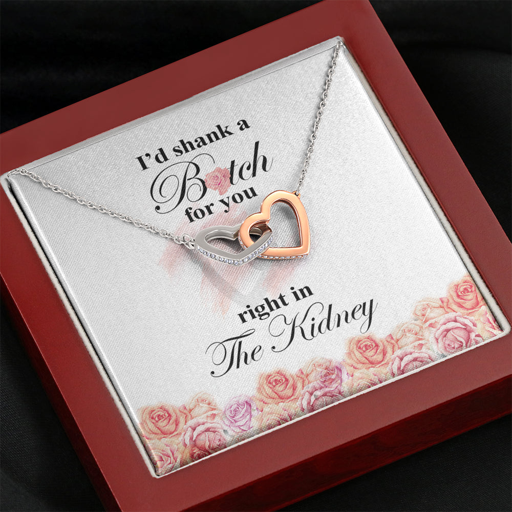 I’d Shank A Bitch For You Right In The Kidney Interlocking Hearts Necklace – Best Friend Gift Necklace; Gift for Birthday,Christmas,Valentine's Day,Mother's day,Father's Day,Thanksgiving
