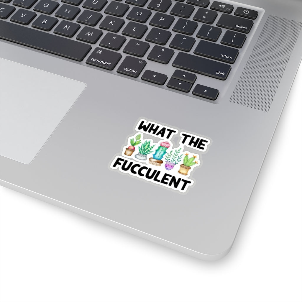 What The Fucculent Plant Funny Sticker Plantady, Succulent Sticker, Plant Sticker, Gifts for Her, Funny Quote Sticker, Laptop Decals, Feminist Sticker, Funny Sticker!