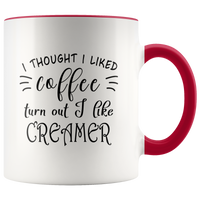 Thumbnail for Personalized I Thought I Loved Coffee Turned Out I Liked Creamer Coffee Mug, Funny Coffee Lover Mug, Funny Coffee Mug, Gift For Coffee Lover On Christmas, Birthday