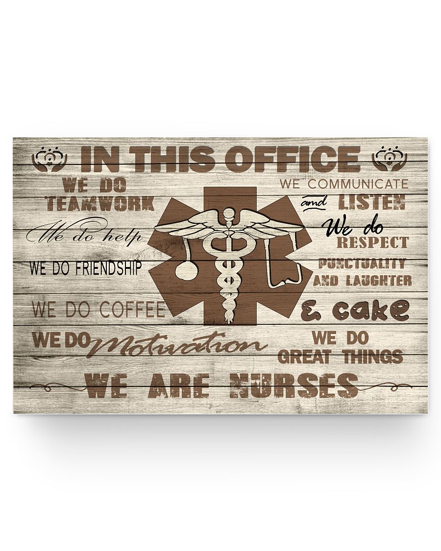 in This Office We Do Teamwork We Do Friendship We are Nurses  36x24 Poster