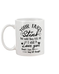 Thumbnail for Custom Funny Quotes Your Farts Stink But Until They Kill Me I Still Love You Coffee Mug - Beer Stein - Water Bottle Mug birthday gift AMZING VERSION