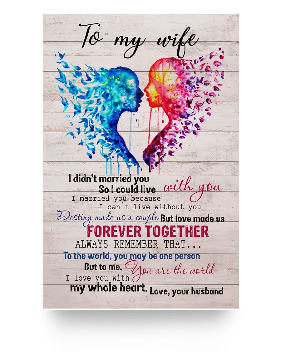 Posters to My Wife I Didn't Marry You So I Could Live with You Love Your Husband Gifts for The Occasion Holyday of Anniversary and Meaningful Birthday!