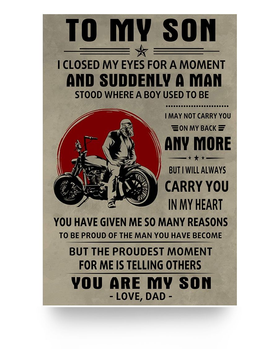 Posters to My Son I Closed My Eyes for A Moment Best Riding Motorcycle Gifts for The Occasion Holyday of Anniversary and Meaningful Birthday!