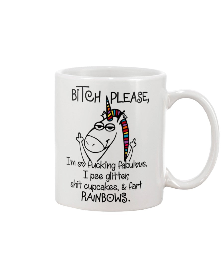 Bitch Please I'm Fabulous Piss Glitter And Shit Rainbows. Funny Coffee Mug Ceramic Cup White On Birthday, Christmas